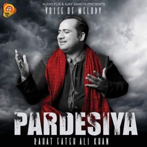 Pardesiya Rahat Fateh Ali Khan mp3 song ringtone, Pardesiya Rahat Fateh Ali Khan Ringtone Download - RiskyJatt.Com