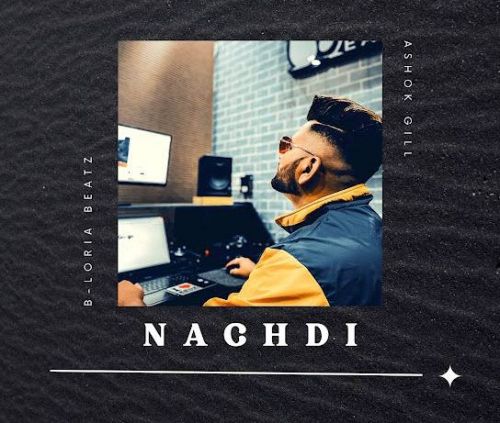 Nachdi B-Loria Beatz, Ashok Gill mp3 song ringtone, Nachdi B-Loria Beatz, Ashok Gill Ringtone Download - RiskyJatt.Com