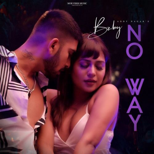 Baby No Way Addy Nagar mp3 song ringtone, Baby No Way Addy Nagar Ringtone Download - RiskyJatt.Com