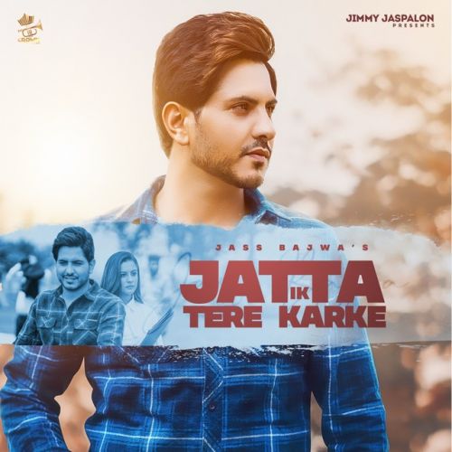 Jatta Ek Tere Karke Jass Bajwa mp3 song ringtone, Jatta Ek Tere Karke Jass Bajwa Ringtone Download - RiskyJatt.Com