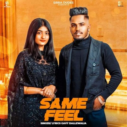 Same Feel Gavy Dallewalia mp3 song ringtone, Same Feel Gavy Dallewalia Ringtone Download - RiskyJatt.Com