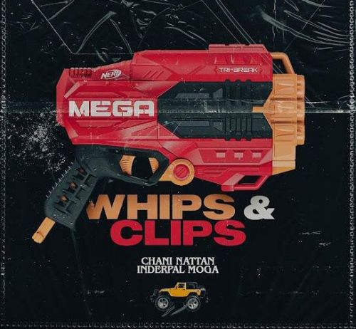 Whips & Clips Inderpal Moga, Chani Nattan mp3 song ringtone, Whips & Clips Inderpal Moga, Chani Nattan Ringtone Download - RiskyJatt.Com