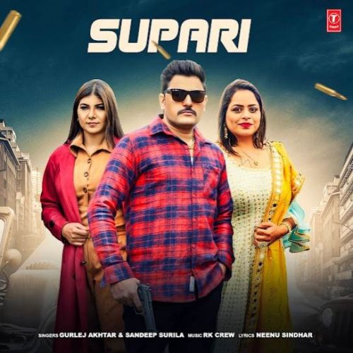 Supari Sandeep Surila, Gurlej Akhtar mp3 song ringtone, Supari Sandeep Surila, Gurlej Akhtar Ringtone Download - RiskyJatt.Com