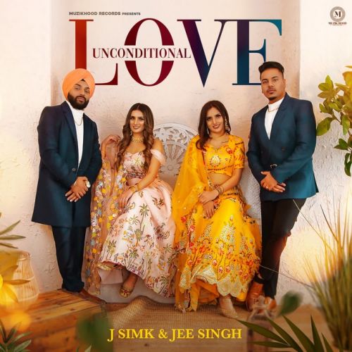 Unconditional Love J Simk, Jee Singh mp3 song ringtone, Unconditional Love J Simk, Jee Singh Ringtone Download - RiskyJatt.Com