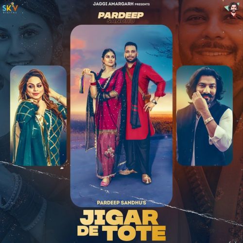 Jigar De Tote Pardeep Sandhu, Gurlez Akhtar mp3 song ringtone, Jigar De Tote Pardeep Sandhu, Gurlez Akhtar Ringtone Download - RiskyJatt.Com