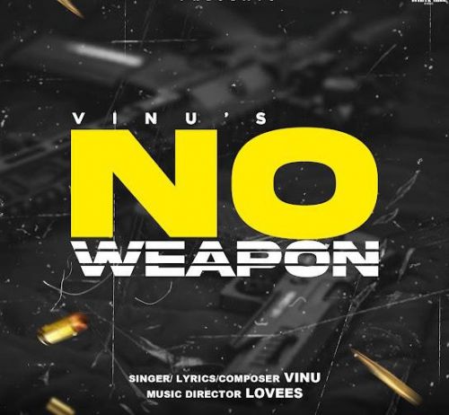 No Weapon Vinu mp3 song ringtone, No Weapon Vinu Ringtone Download - RiskyJatt.Com