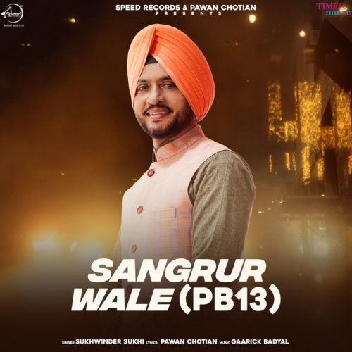 Sangrur Wale (PB13) Sukhwinder Sukhi mp3 song ringtone, Sangrur Wale (PB13) Sukhwinder Sukhi Ringtone Download - RiskyJatt.Com