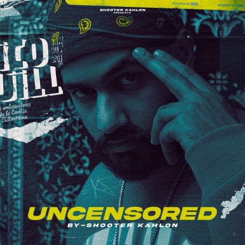 Uncensored Shooter Kahlon mp3 song ringtone, Uncensored Shooter Kahlon Ringtone Download - RiskyJatt.Com