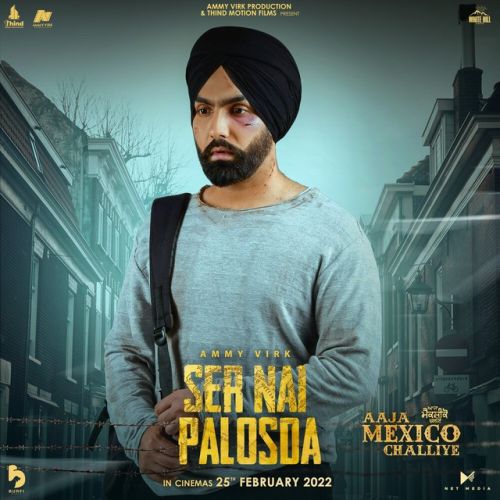 Ser Nai Palosda Ammy Virk mp3 song ringtone, Ser Nai Palosda (Aaja Mexico Challiye) Ammy Virk Ringtone Download - RiskyJatt.Com