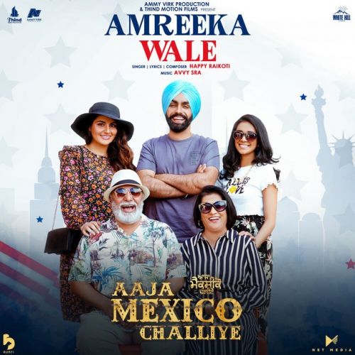 Amreeka Wale Happy Raikoti mp3 song ringtone, Amreeka Wale (Aaja Mexico Challiye) Happy Raikoti Ringtone Download - RiskyJatt.Com