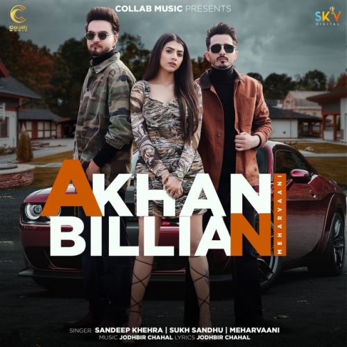 Akhan Billian Meharvaani, Sandeep Khehra, Sukh Sandhu mp3 song ringtone, Akhan Billian Meharvaani, Sandeep Khehra, Sukh Sandhu Ringtone Download - RiskyJatt.Com