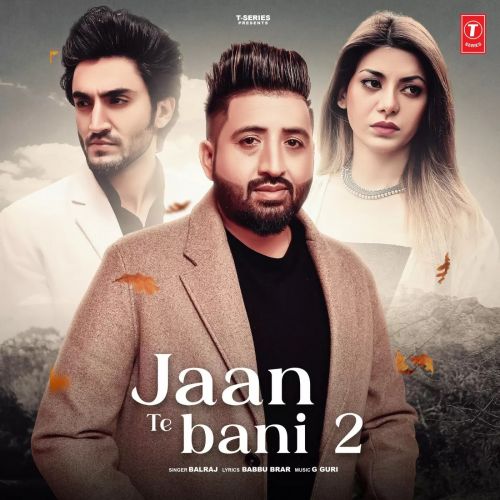 Jaan Te Bani 2 Balraj mp3 song ringtone, Jaan Te Bani 2 Balraj Ringtone Download - RiskyJatt.Com