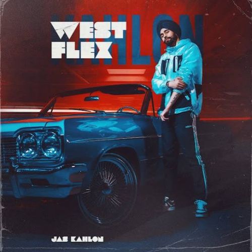 West Flex Jas Kahlon mp3 song ringtone, West Flex Jas Kahlon Ringtone Download - RiskyJatt.Com