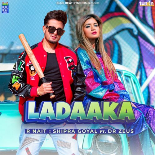 Ladaaka R Nait, Shipra Goyal mp3 song ringtone, Ladaaka R Nait, Shipra Goyal Ringtone Download - RiskyJatt.Com