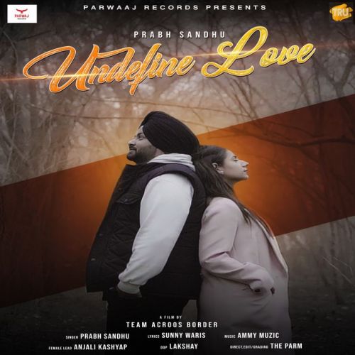 Undefine Love Prabh Sandhu mp3 song ringtone, Undefine Love Prabh Sandhu Ringtone Download - RiskyJatt.Com