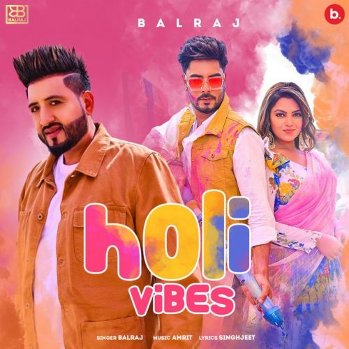 Holi Vibes Balraj mp3 song ringtone, Holi Vibes Balraj Ringtone Download - RiskyJatt.Com