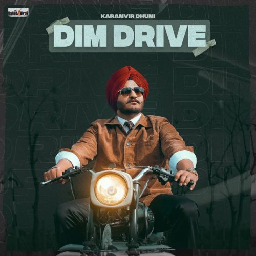 Dim Drive Karamvir Dhumi mp3 song ringtone, Dim Drive Karamvir Dhumi Ringtone Download - RiskyJatt.Com