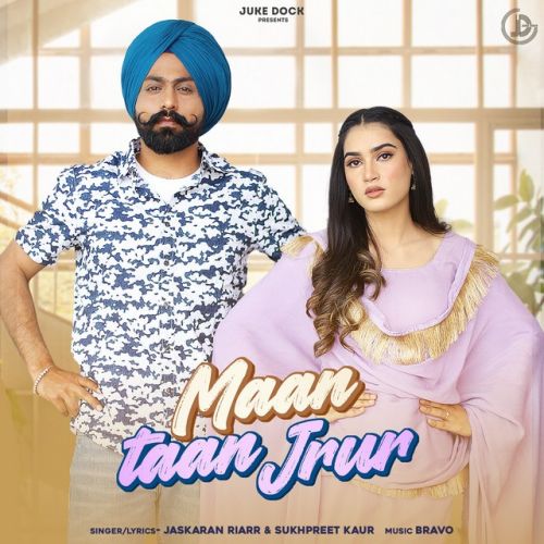 Maan Taan Jrur,Sukhpreet Kaur Jaskaran Riarr mp3 song ringtone, Maan Taan Jrur,Sukhpreet Kaur Jaskaran Riarr Ringtone Download - RiskyJatt.Com