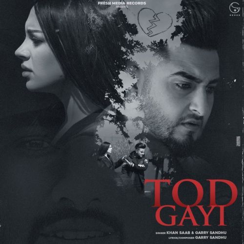 Tod Gayi Khan Saab, Garry Sandhu mp3 song ringtone, Tod Gayi Khan Saab, Garry Sandhu Ringtone Download - RiskyJatt.Com