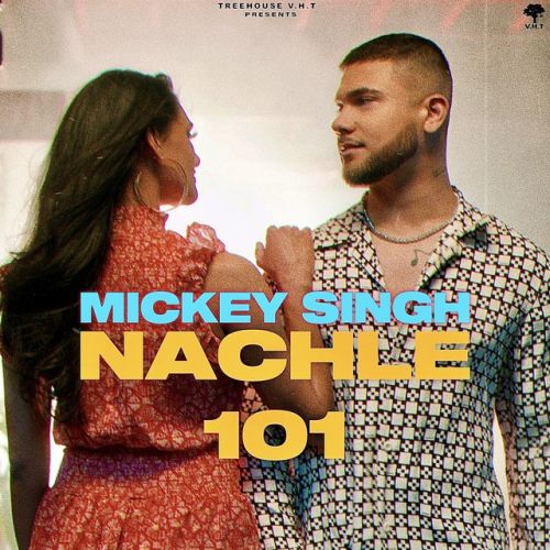 Nachle 101 Mickey Singh mp3 song ringtone, Nachle 101 Mickey Singh Ringtone Download - RiskyJatt.Com