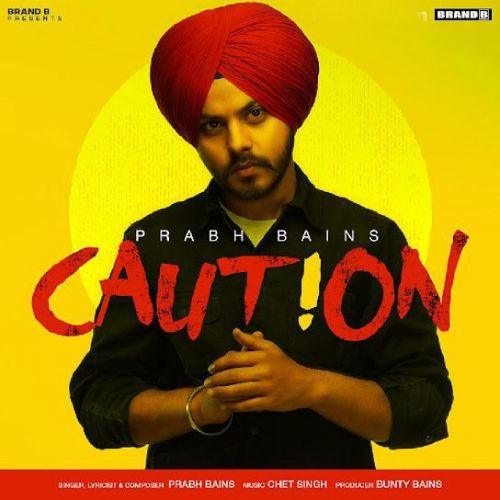 Caution Prabh Bains mp3 song ringtone, Caution Prabh Bains Ringtone Download - RiskyJatt.Com