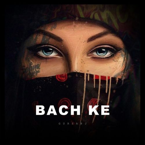 Bach Ke Gursanj mp3 song ringtone, Bach Ke Gursanj Ringtone Download - RiskyJatt.Com