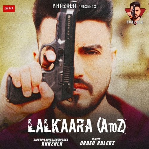 Lalkaara (A to Z) Khazala mp3 song ringtone, Lalkaara (A to Z) Khazala Ringtone Download - RiskyJatt.Com