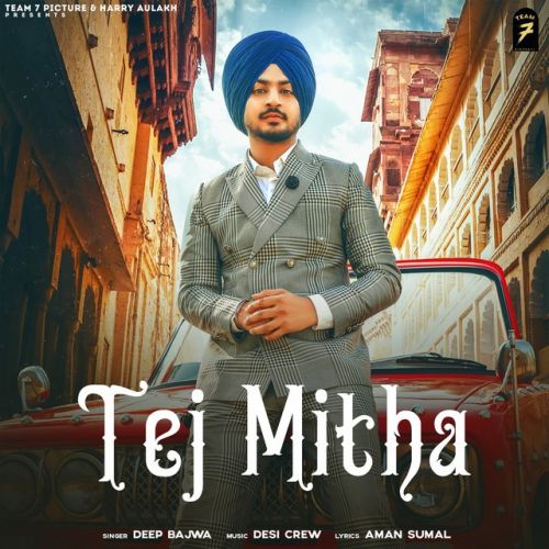 Tej Mitha Deep Bajwa mp3 song ringtone, Tej Mitha Deep Bajwa Ringtone Download - RiskyJatt.Com