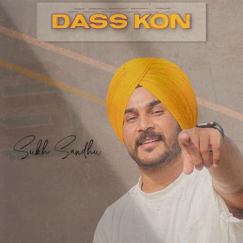 Dass Kon Sukh Sandhu mp3 song ringtone, Dass Kon Sukh Sandhu Ringtone Download - RiskyJatt.Com