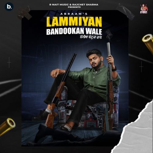 Antt Abraam mp3 song ringtone, Lammiyan Bandookan Wale Abraam Ringtone Download - RiskyJatt.Com