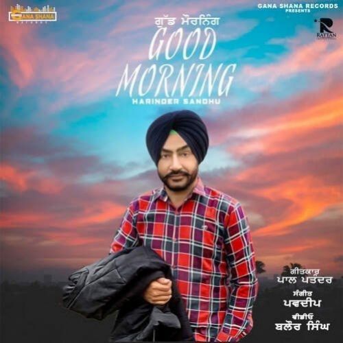 Good Morning Harinder Sandhu mp3 song ringtone, Good Morning Harinder Sandhu Ringtone Download - RiskyJatt.Com