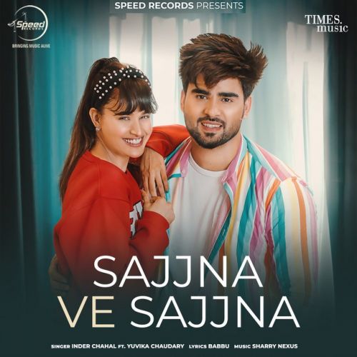 Sajjna Ve Sajjna Inder Chahal mp3 song ringtone, Sajjna Ve Sajjna Inder Chahal Ringtone Download - RiskyJatt.Com