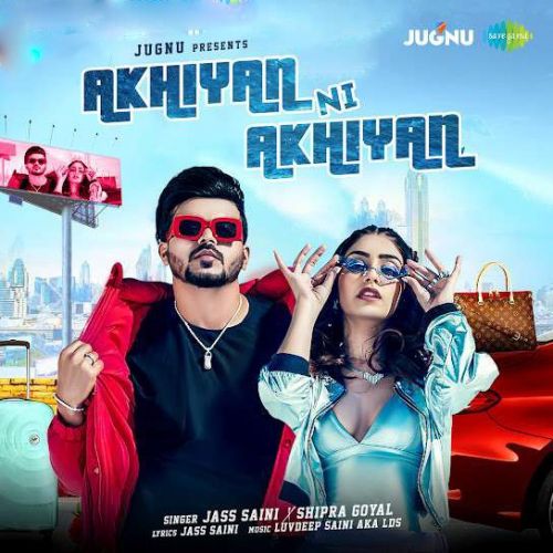 Akhiyan Ni Akhiyan Jass Saini, Shipra Goyal mp3 song ringtone, Akhiyan Ni Akhiyan Jass Saini, Shipra Goyal Ringtone Download - RiskyJatt.Com