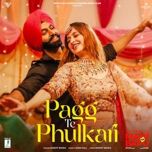 Pagg Te Phulkari (Main Te Bapu) Ranjit Bawa mp3 song ringtone, Pagg Te Phulkari (Main Te Bapu) Ranjit Bawa Ringtone Download - RiskyJatt.Com