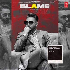 Blame Prem Dhillon mp3 song ringtone, Blame Prem Dhillon Ringtone Download - RiskyJatt.Com