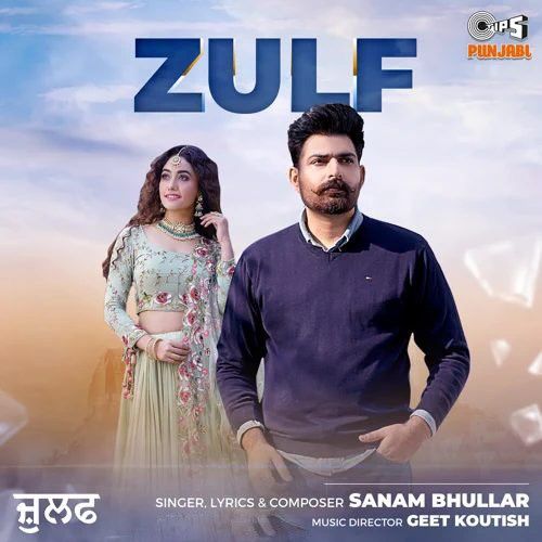 Zulf Sanam Bhullar mp3 song ringtone, Zulf Sanam Bhullar Ringtone Download - RiskyJatt.Com