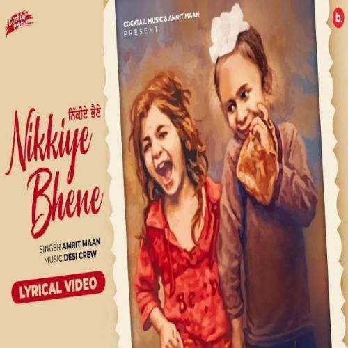 Nikkiye Bhene Amrit Maan mp3 song ringtone, Nikkiye Bhene Amrit Maan Ringtone Download - RiskyJatt.Com