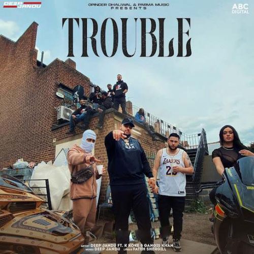 Trouble Deep Jandu, Gangis Khan mp3 song ringtone, Trouble Deep Jandu, Gangis Khan Ringtone Download - RiskyJatt.Com