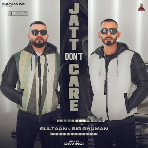 Jatt Dont Care Sultaan, BIG Ghuman mp3 song ringtone, Jatt Dont Care Sultaan, BIG Ghuman Ringtone Download - RiskyJatt.Com