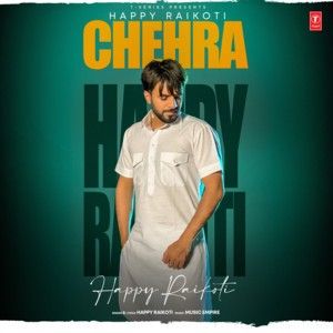 Chehra Happy Raikoti mp3 song ringtone, Chehra Happy Raikoti Ringtone Download - RiskyJatt.Com