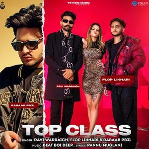 Top Class Ravi Warraich mp3 song ringtone, Top Class Ravi Warraich Ringtone Download - RiskyJatt.Com