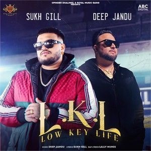 Low Key Life Sukh Gill, Deep Jandu mp3 song ringtone, Low Key Life Sukh Gill, Deep Jandu Ringtone Download - RiskyJatt.Com