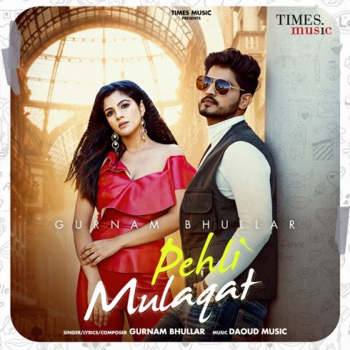 Pehli Mulaqat Gurnam Bhullar mp3 song ringtone, Pehli Mulaqat Gurnam Bhullar Ringtone Download - RiskyJatt.Com