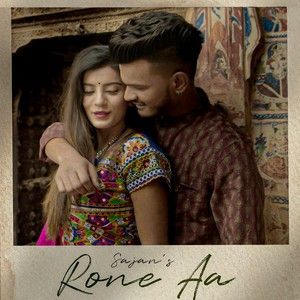 Rone Aa Sajan mp3 song ringtone, Rone Aa Sajan Ringtone Download - RiskyJatt.Com