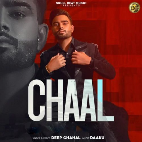 Chaal Deep Chahal mp3 song ringtone, Chaal Deep Chahal Ringtone Download - RiskyJatt.Com