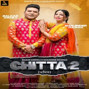 Chitta 2 Balkar Ankhila, Manjinder Gulshan mp3 song ringtone, Chitta 2 Balkar Ankhila, Manjinder Gulshan Ringtone Download - RiskyJatt.Com