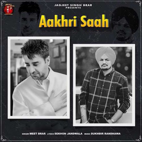 Aakhri Saah Meet Brar mp3 song ringtone, Aakhri Saah Meet Brar Ringtone Download - RiskyJatt.Com