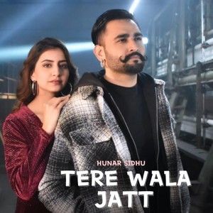 Tere Wala Jatt Hunar Sidhu mp3 song ringtone, Tere Wala Jatt Hunar Sidhu Ringtone Download - RiskyJatt.Com