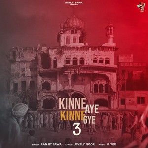 Kinne Aye Kinne Gye 3 Ranjit Bawa mp3 song ringtone, Kinne Aye Kinne Gye 3 Ranjit Bawa Ringtone Download - RiskyJatt.Com