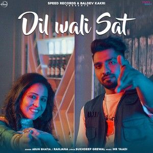 Dil Wali Sat Arun Bhatia, Ranjana mp3 song ringtone, Dil Wali Sat Arun Bhatia, Ranjana Ringtone Download - RiskyJatt.Com